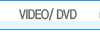 VIDEO/ DVD