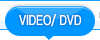 VIDEO/ DVD