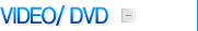 VIDEO/DVD